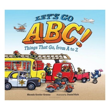 Let's Go ABC! : Things That Go, from A to Z | Rhonda Gowler Greene, Daniel Kirk