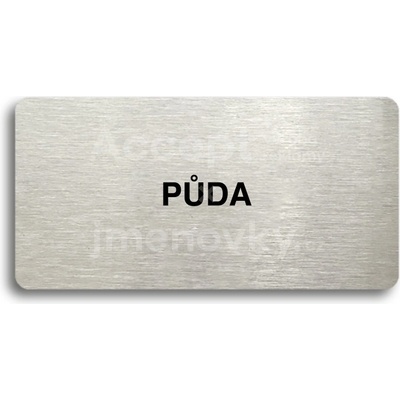 ACCEPT Piktogram PŮDA - stříbrná tabulka - černý tisk bez rámečku