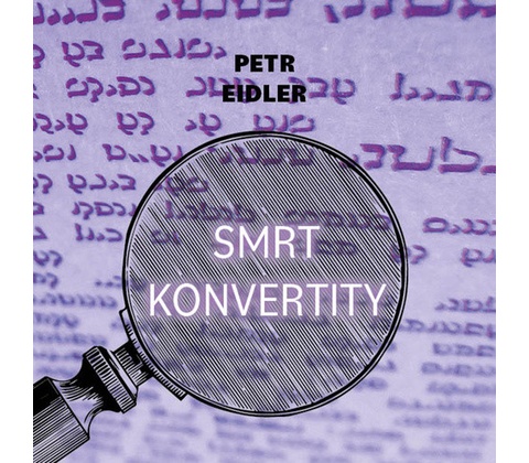 Smrt konvertity - Petr Eidler
