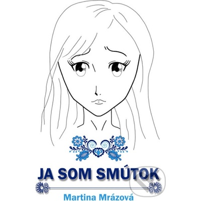 Ja som Smútok - Martina Mrázová