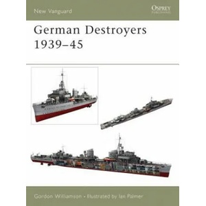 German Destroyers 1939-45 | Gordon Williamson (ISBN: 9781841765044)