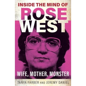 Inside the Mind of Rose West | Tanya Farber (ISBN: 9781802472684)