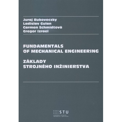 Fundamentals of Mechanical Engineering Carmen Schmidtová, Gregor Izrael