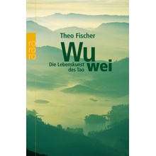 Wu wei - Fischer, Theo