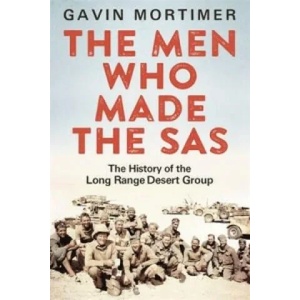 Men Who Made the SAS | Gavin Mortimer (2016)