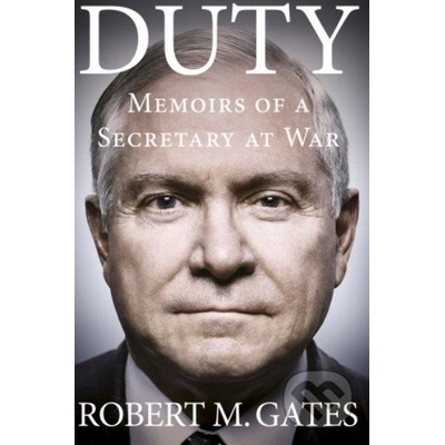 Duty - Robert Gates
