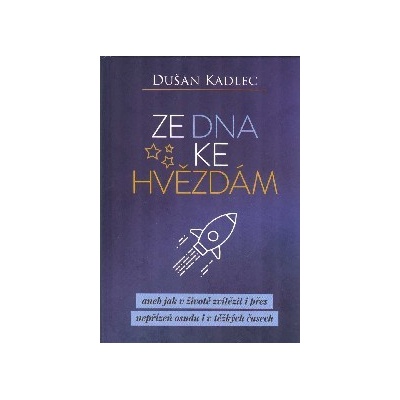 Ze dna ke hvězdám - Dušan Kadlec