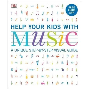 Help Your Kids with Music, Ages 10-16 (Grades 1-5): A Unique Step-By-Step Visual Guide & Free Audio App (ISBN: 9781465485489)
