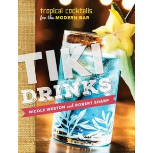 Tiki Drinks | Robert Sharp, Nicole Weston (ISBN: 9781581573022)