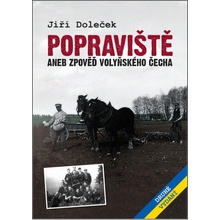 Popraviště aneb zpověď volyňského Čecha - Jiří Doleček