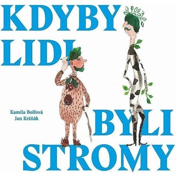 Kdyby lidi byli stromy