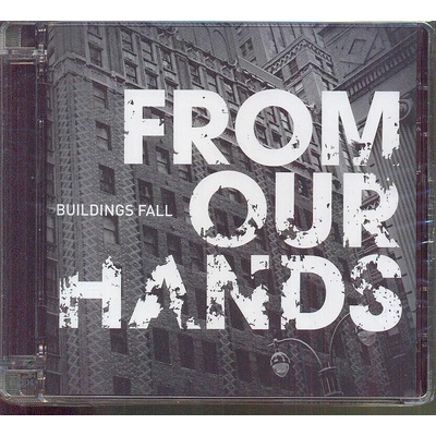 FROM OUR HANDS BUILDINGS FALL CD