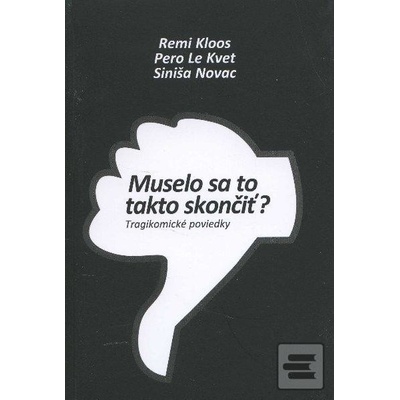 Muselo sa to takto skončiť? - Remi Kloos, Pero Le Kvet, Siniša Novac