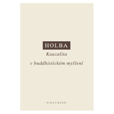 Kauzalita v buddhistickém myšlení - Jiří Holba