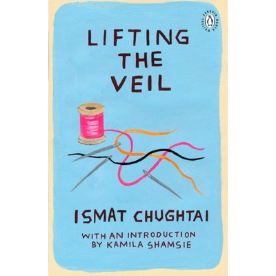 Lifting the Veil Chughtai Ismat