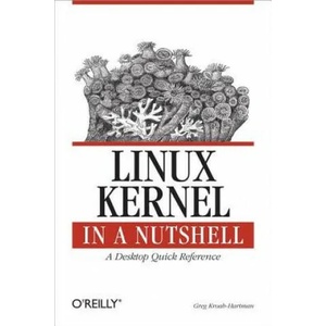Linux Kernel in a Nutshell | Greg Kroah-Hartman (ISBN: 9780596100797)