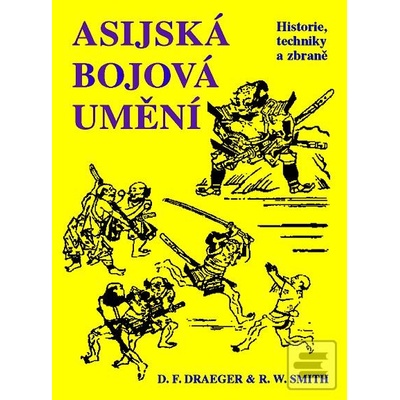 Asijská bojová umění - F. Draeger Donn, Smith Robert W.