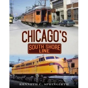 Chicago's South Shore Line | Kenneth C. Springirth (ISBN: 9781634990578)