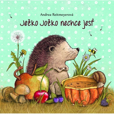 Ježko Jožko nechce jesť