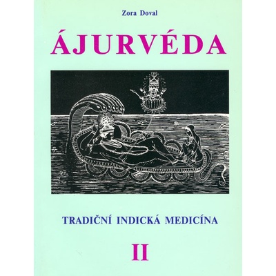 ÁJURVÉDA - Tradiční indická medicína 2 - Zora Doval