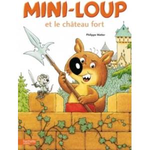 Mini-Loup Et Le Chateau Fort | Philippe Matter (ISBN: 9782012244115)