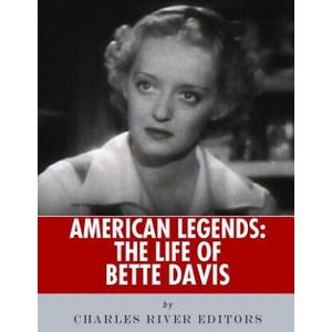 American Legends: The Life of Bette Davis | Charles River Editors (ISBN: 9781986133388)