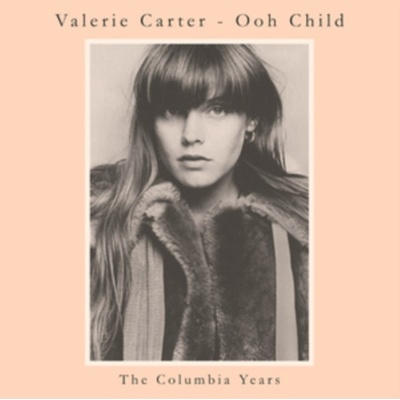 VALERIE CARTER - OOH CHILD - THE COLUMBIA YEARS
