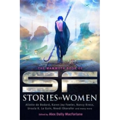 Mammoth Book of SF Stories by Women | Alex Macfarlane