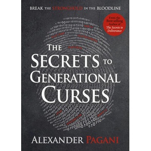The Secrets to Generational Curses: Break the Stronghold in the Bloodline | Alexander Pagani (ISBN: 9781629996059)