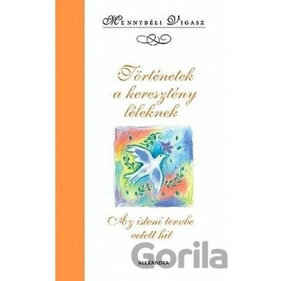 Történetek a keresytény léleknek - Mennybéli Vigasz