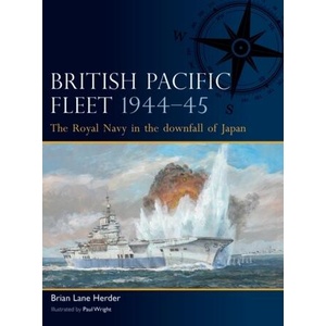 British Pacific Fleet 1944-45: The Royal Navy in the Downfall of Japan | Paul Wright (ISBN: 9781472856777)