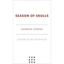 Season of Skulls: A Novel in the World of the Laundry Files Stross Charles