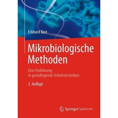 Mikrobiologische Methoden - Bast, Eckhard