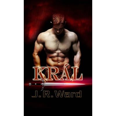 Král - Bratrstvo černé dýky 12 - J. R. Ward