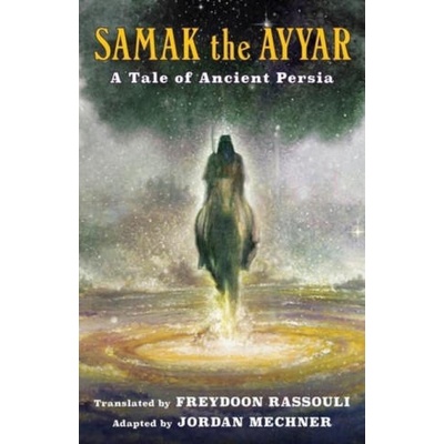 Samak the Ayyar | Freydoon Rassouli, Jordan Mechner