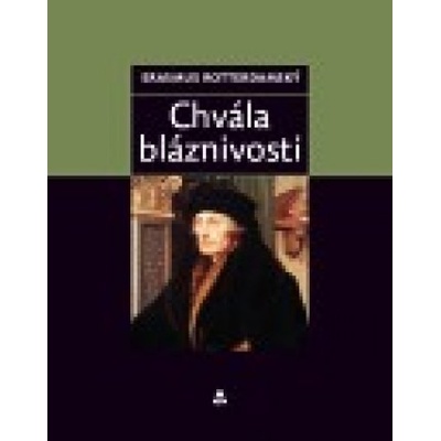 Chvála bláznivosti - Erasmus Rotterdamský
