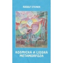 Kosmická a lidská metamorfóza - Rudolf Steiner