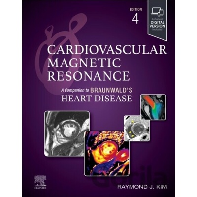 Cardiovascular Magnetic Resonance - Raymond J., MD Kim
