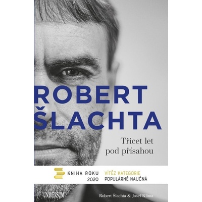 Šlachta - Třicet let pod přísahou (Robert Šlachta)