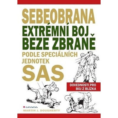 Sebeobrana - Extrémní boj beze zbraně podle speciálních jednotek SAS
