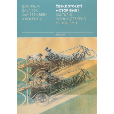 České století motorismu I. - Šalanda, Bohuslav,Štemberk, Jan, Brožovaná vazba paperback