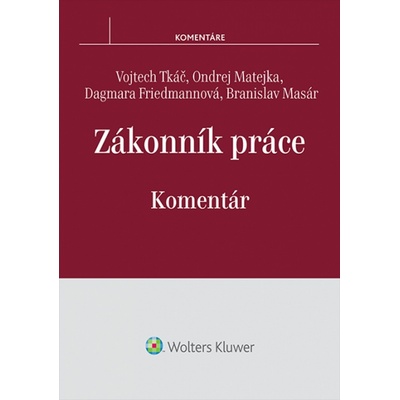Zákonník práce Komentár - Ondrej Matejka, Vojtech Tkáč, Branislav Masár, Dagmara Friedmannová