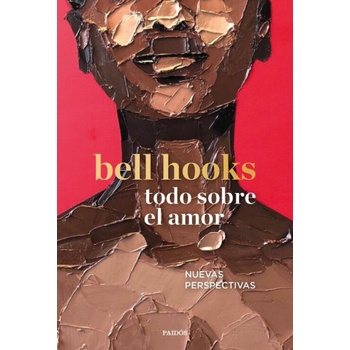 Todo sobre el amor | BELL HOOKS