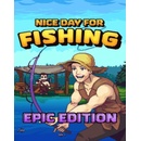 Nice Day For Fishing (Epic Edition)