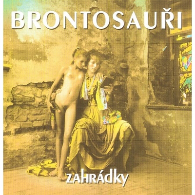 Brontosauri: Zahradky CD