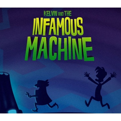 Kelvin and the Infamous Machine