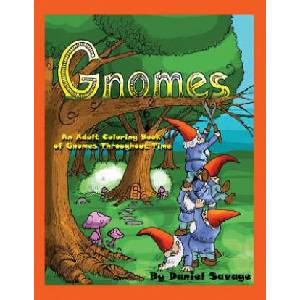 Gnomes: An Adult Coloring Book of Gnomes Throughout Time (ISBN: 9781539850335)