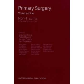 Primary Surgery: Volume 1: Non-Trauma | Maurice King