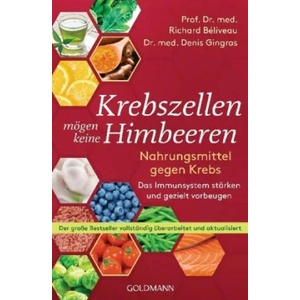 Krebszellen mögen keine Himbeeren | Richard Béliveau, Denis Gingras, Hanna van Laak (ISBN: 9783442177394)