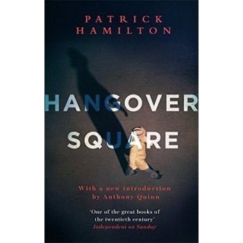 Hangover Square Hamilton Patrick